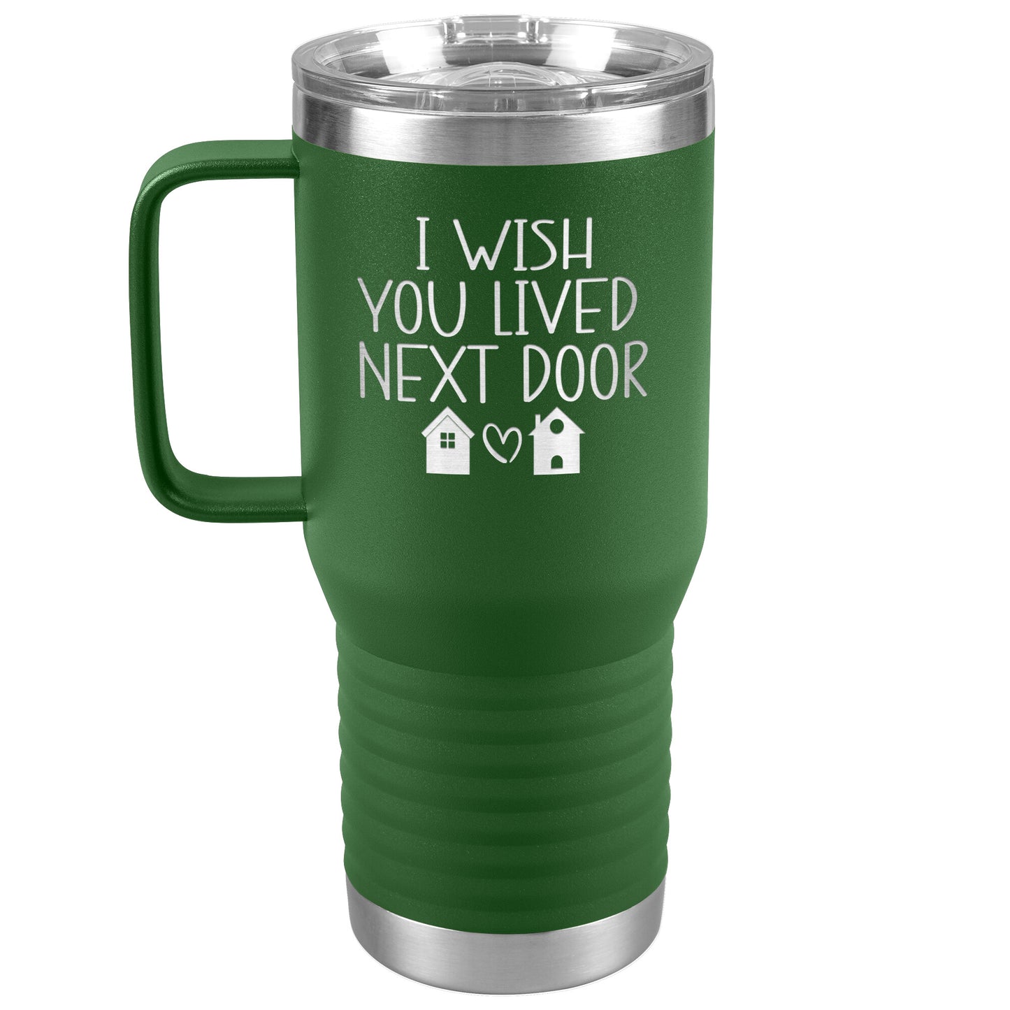 Wish You Lived Next Door Tumbler