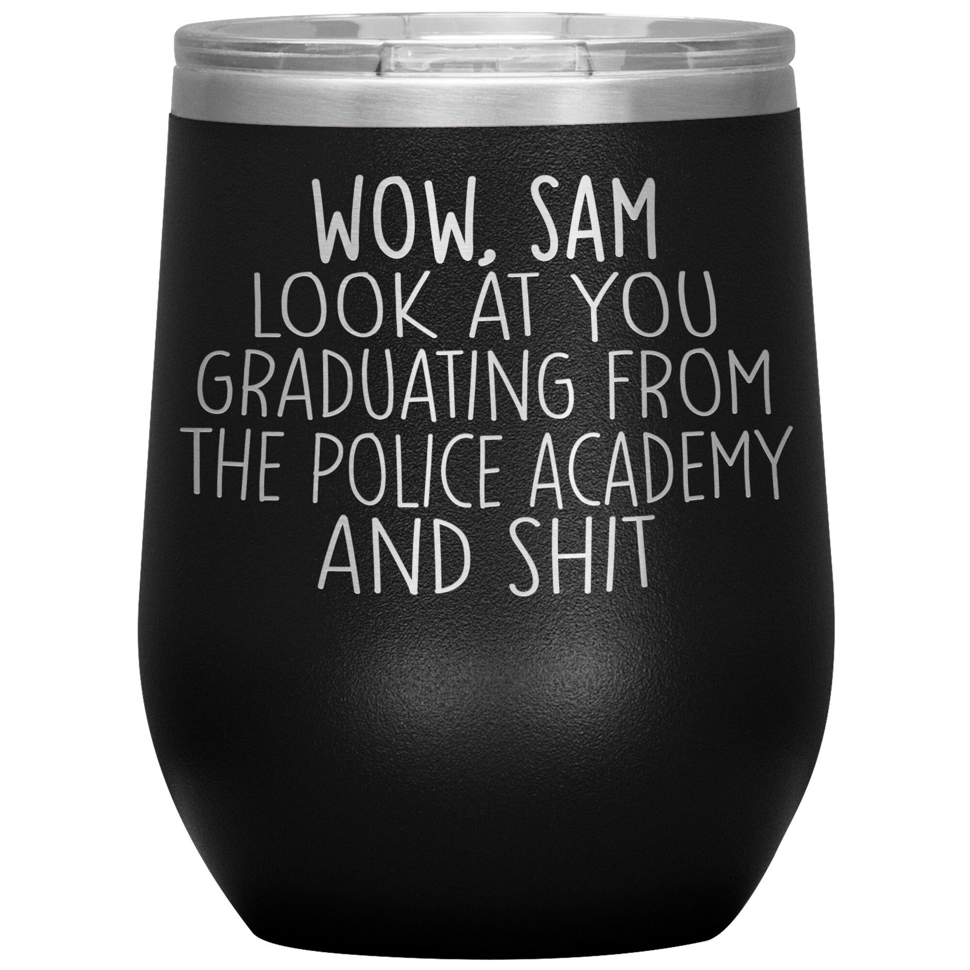 Wow Look at You Graduating Police Academy Tumbler