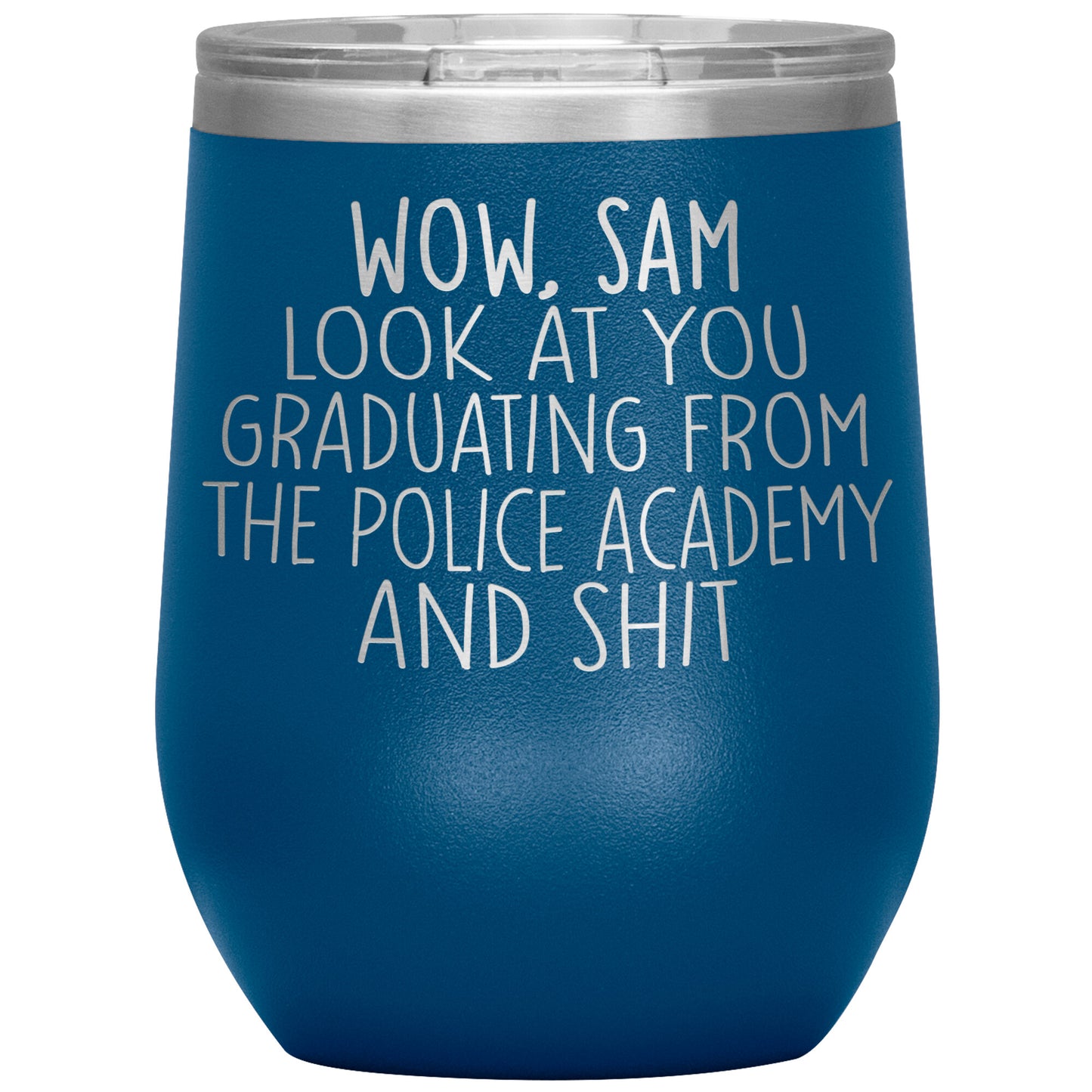 Wow Look at You Graduating Police Academy Tumbler