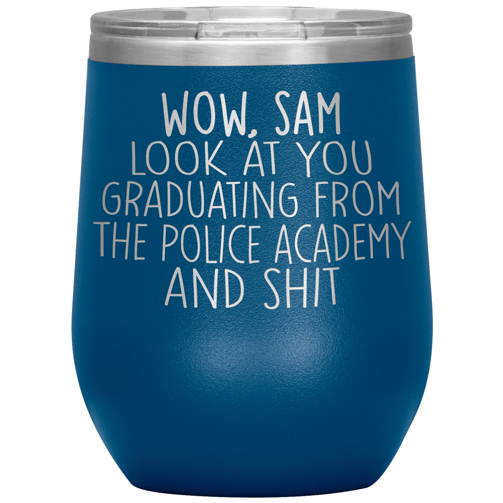 Wow Look at You Graduating Police Academy Tumbler