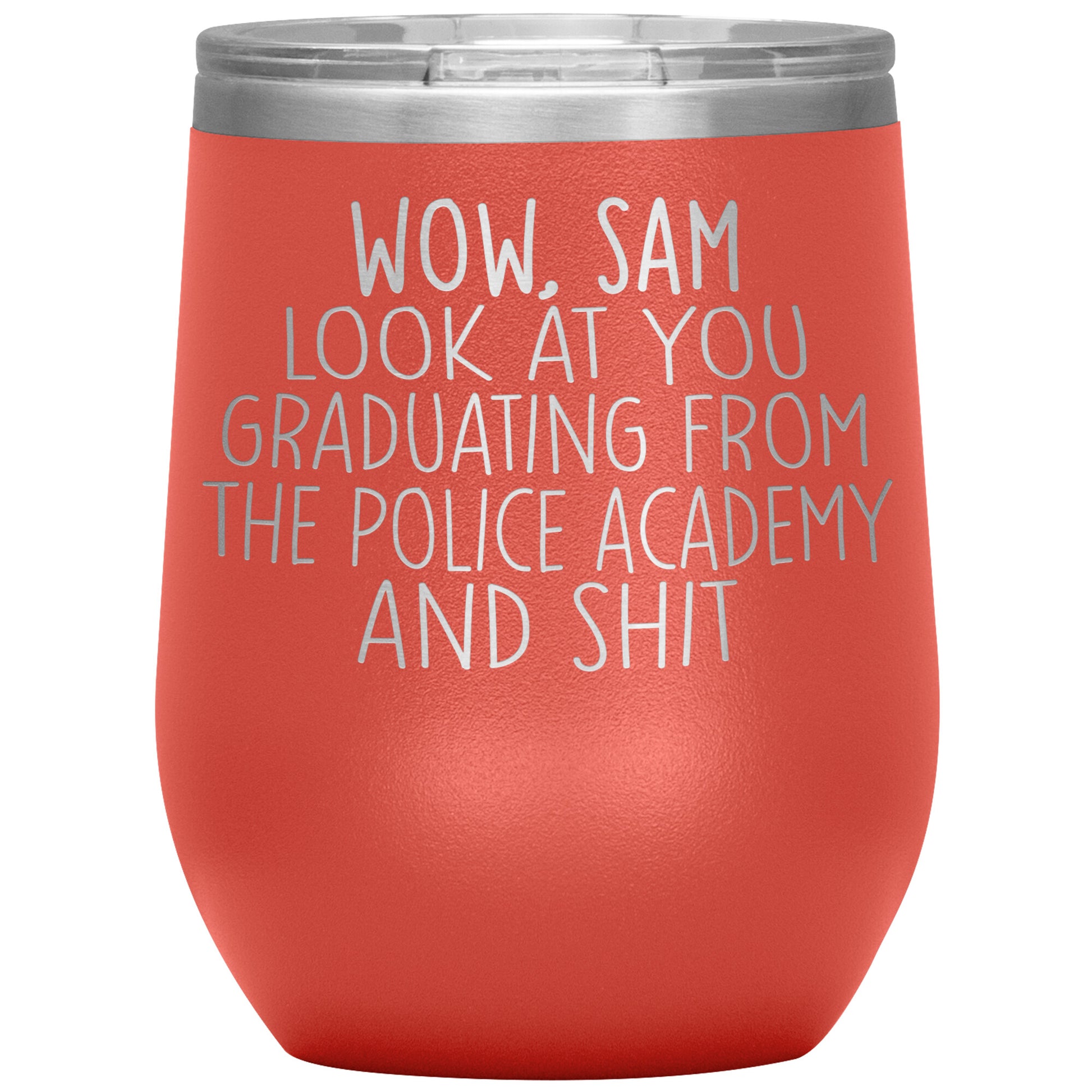 Wow Look at You Graduating Police Academy Tumbler