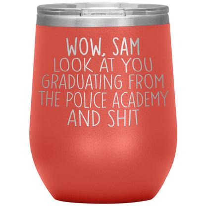 Wow Look at You Graduating Police Academy Tumbler