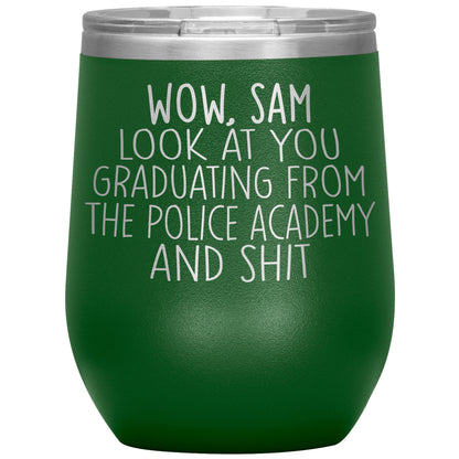 Wow Look at You Graduating Police Academy Tumbler