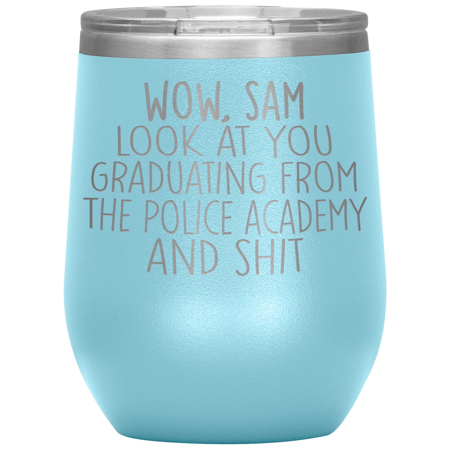 Wow Look at You Graduating Police Academy Tumbler