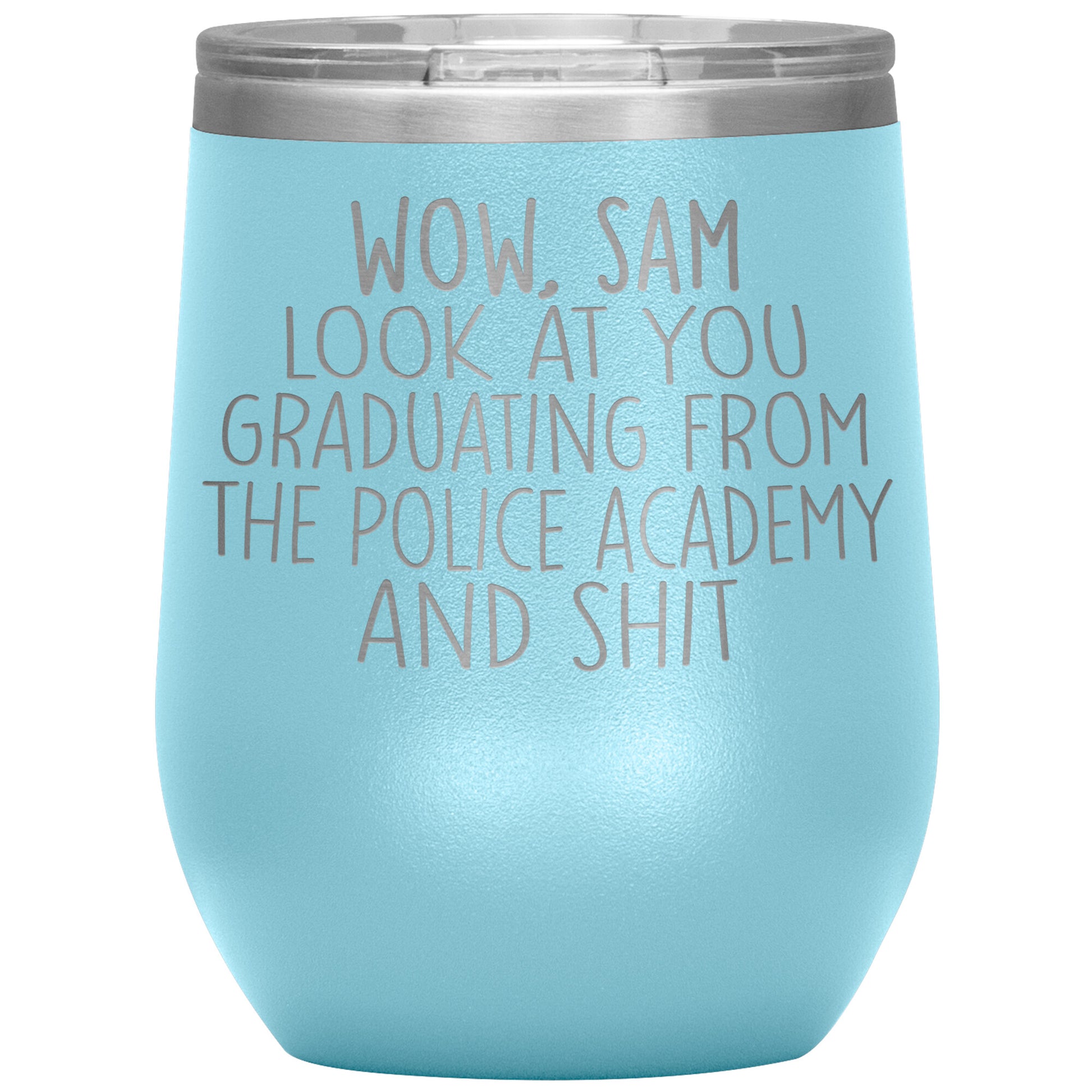 Wow Look at You Graduating Police Academy Tumbler