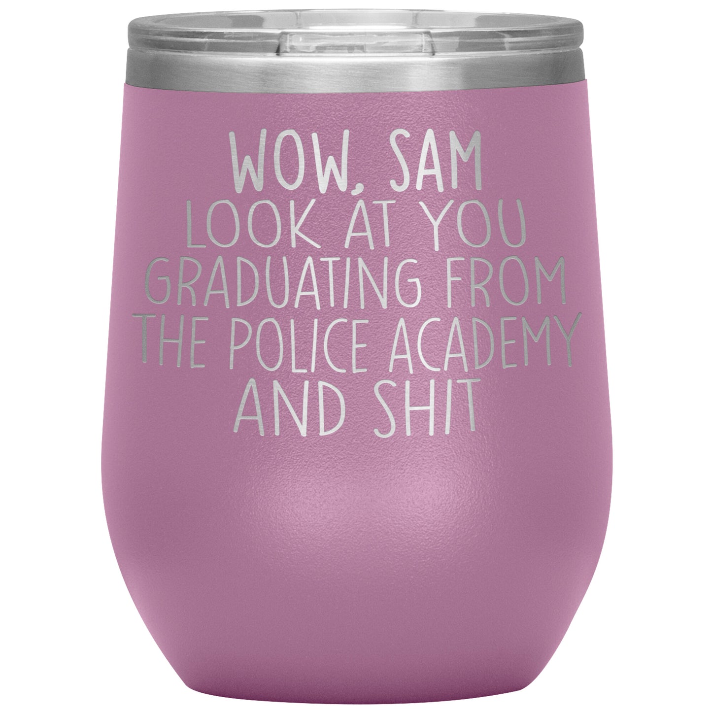 Wow Look at You Graduating Police Academy Tumbler
