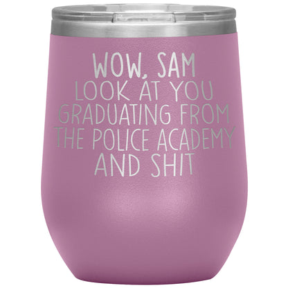 Wow Look at You Graduating Police Academy Tumbler