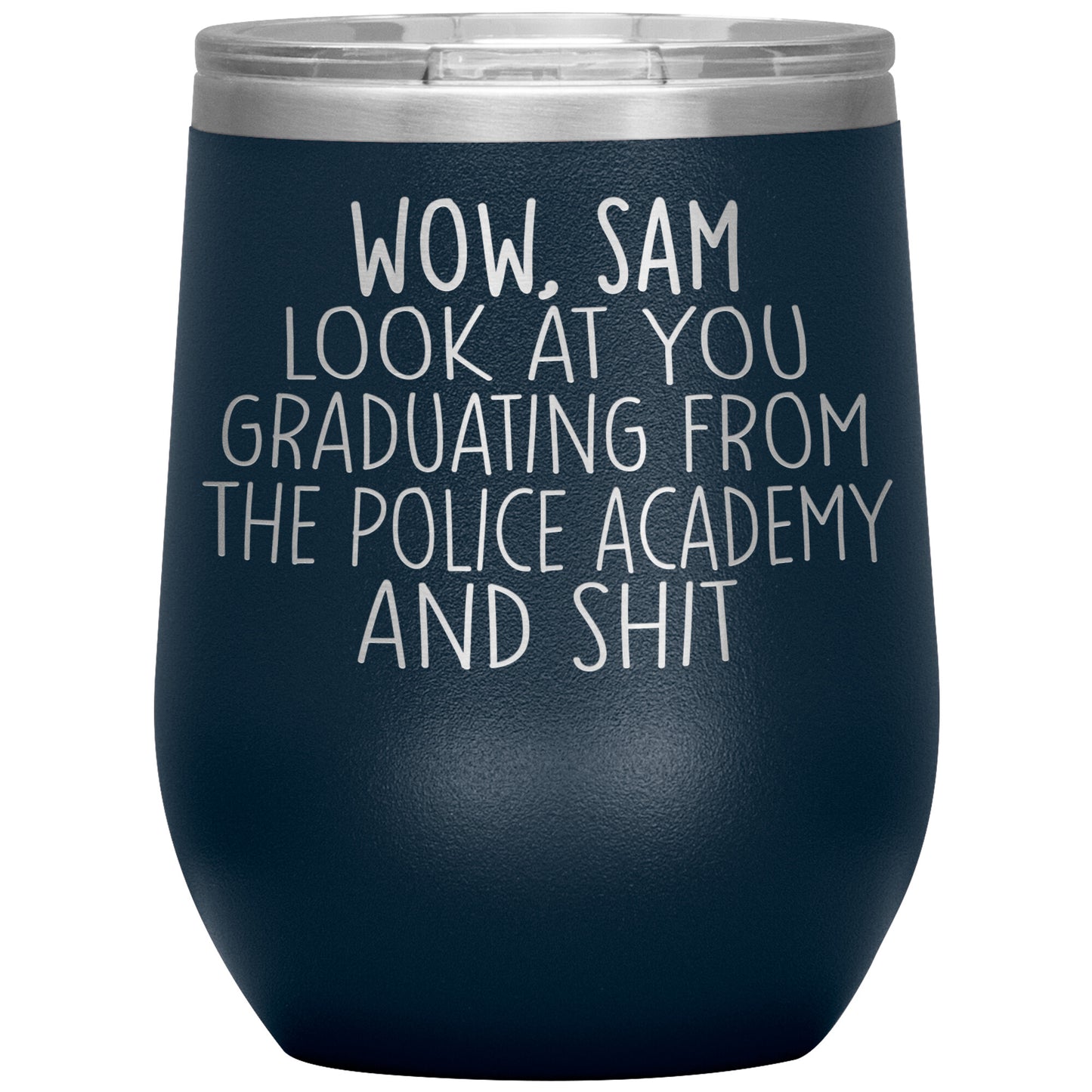 Wow Look at You Graduating Police Academy Tumbler