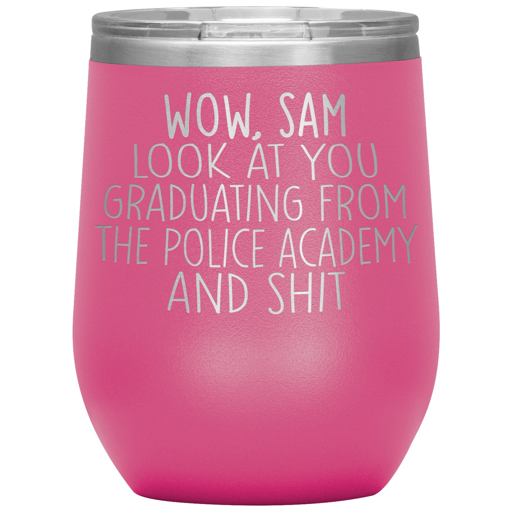 Wow Look at You Graduating Police Academy Tumbler