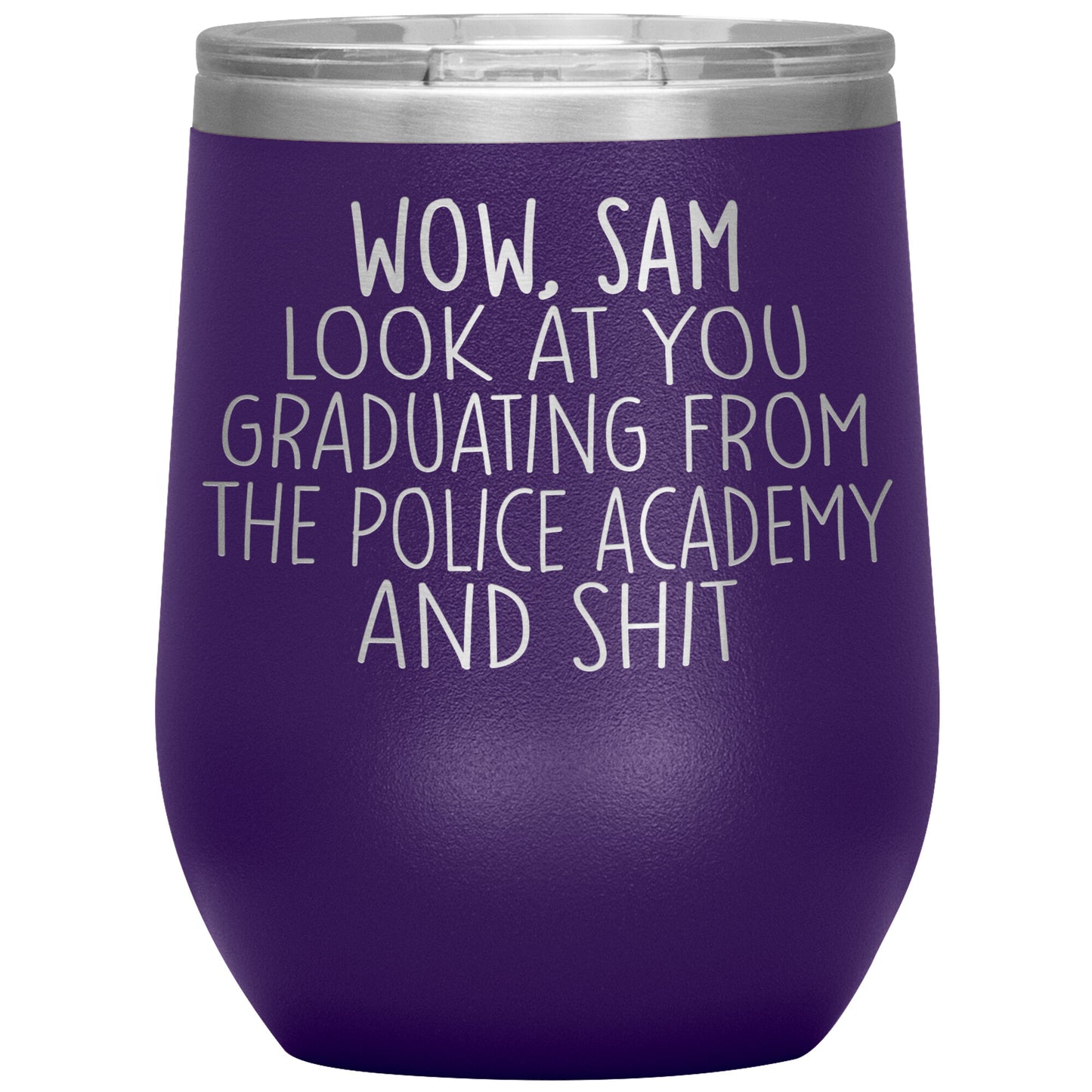 Wow Look at You Graduating Police Academy Tumbler