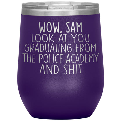 Wow Look at You Graduating Police Academy Tumbler