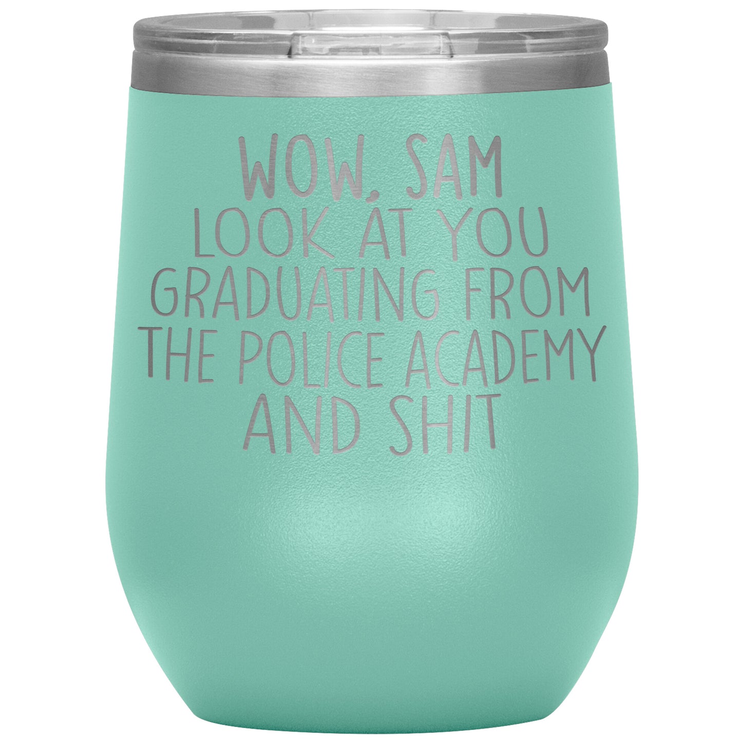 Wow Look at You Graduating Police Academy Tumbler