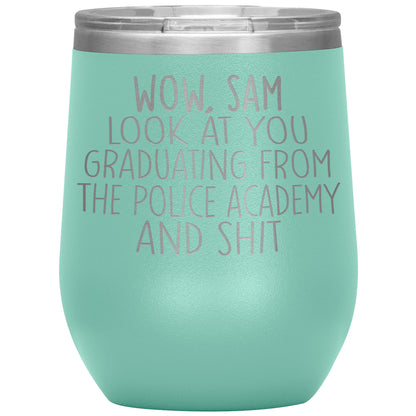 Wow Look at You Graduating Police Academy Tumbler
