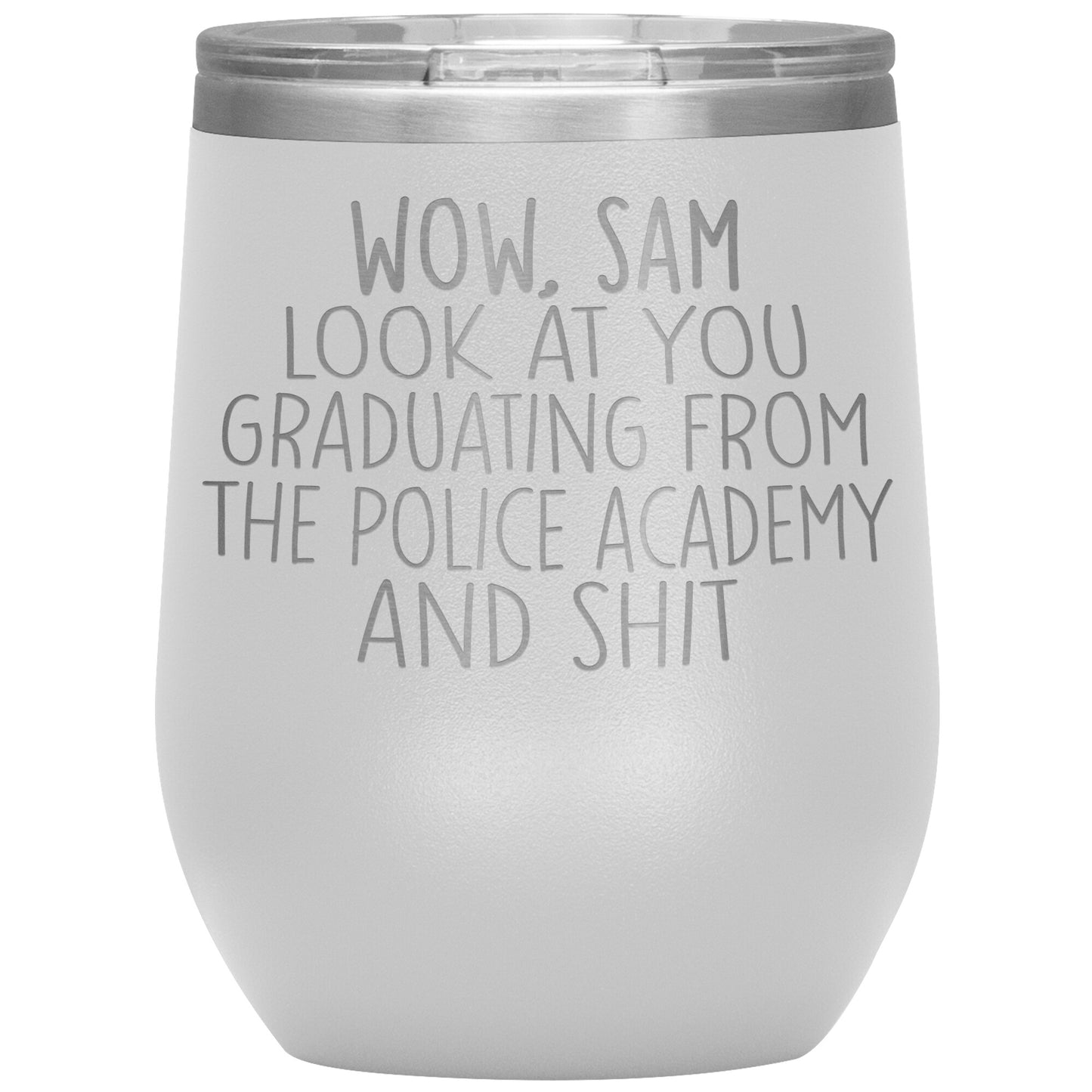 Wow Look at You Graduating Police Academy Tumbler