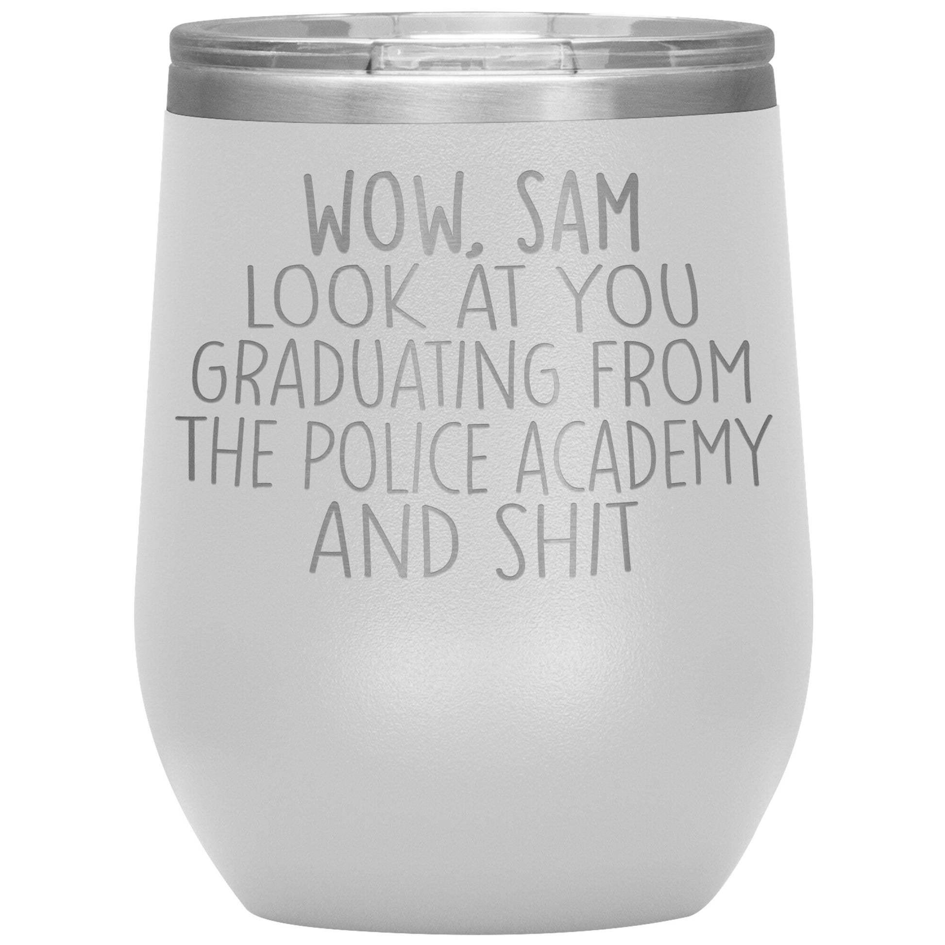 Wow Look at You Graduating Police Academy Tumbler