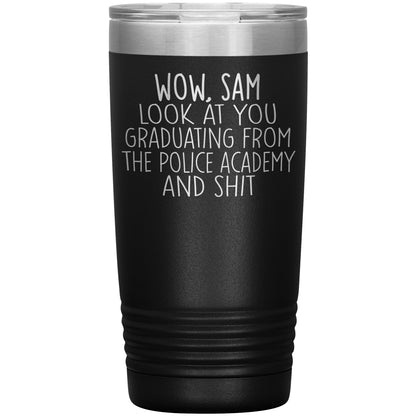 Wow Look at You Graduating Police Academy Tumbler
