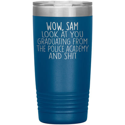 Wow Look at You Graduating Police Academy Tumbler