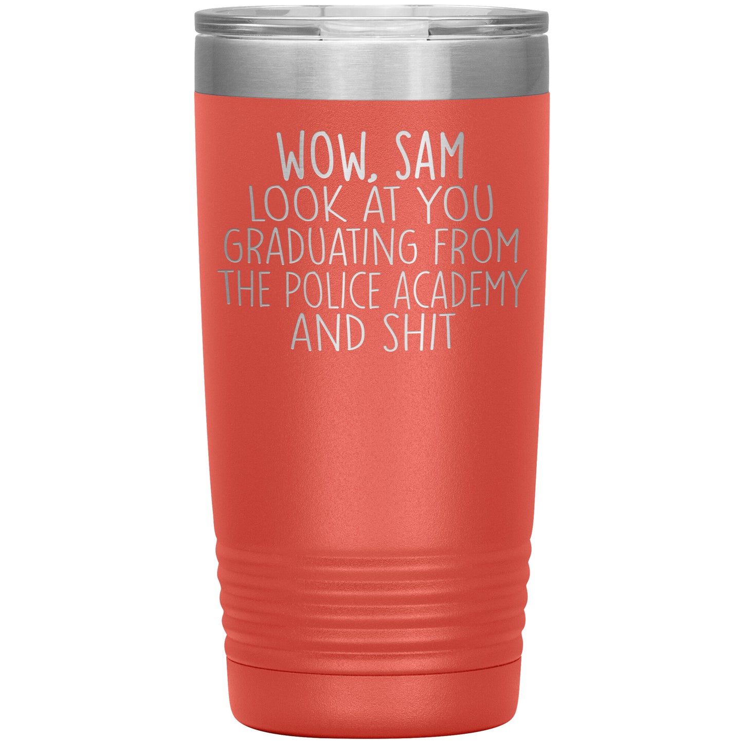 Wow Look at You Graduating Police Academy Tumbler