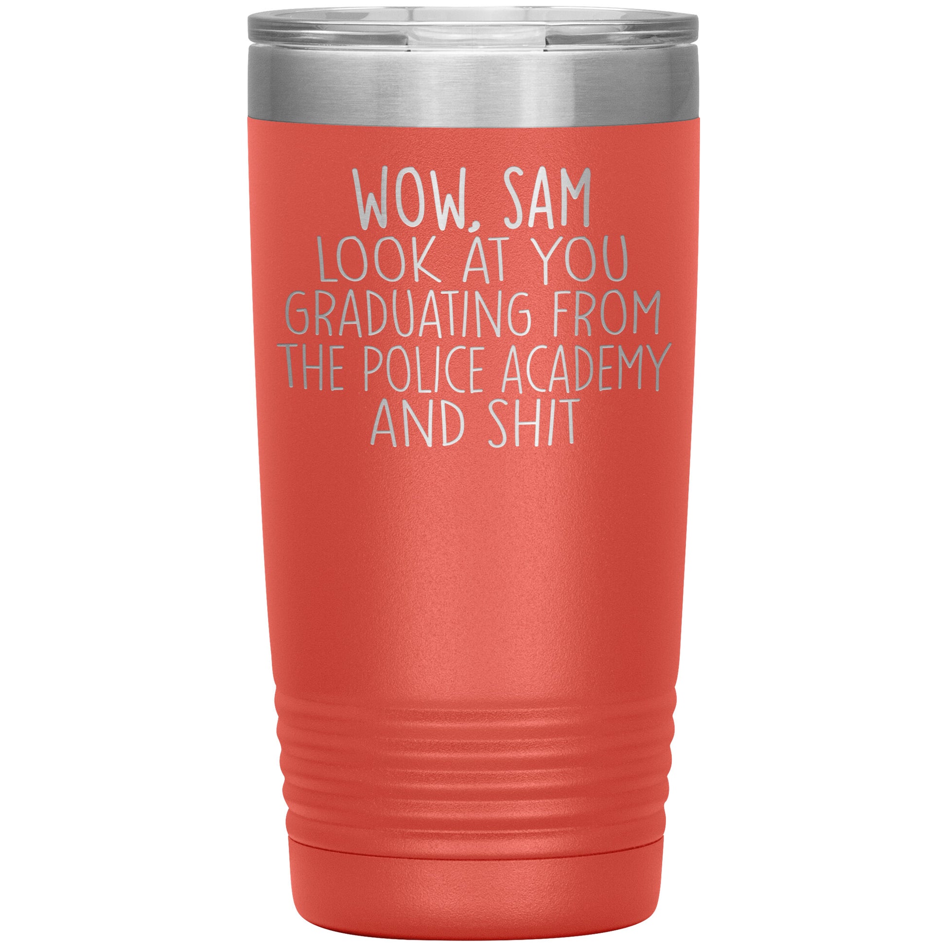Wow Look at You Graduating Police Academy Tumbler
