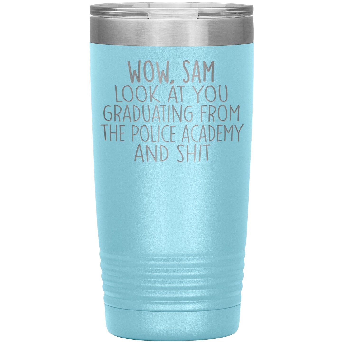 Wow Look at You Graduating Police Academy Tumbler