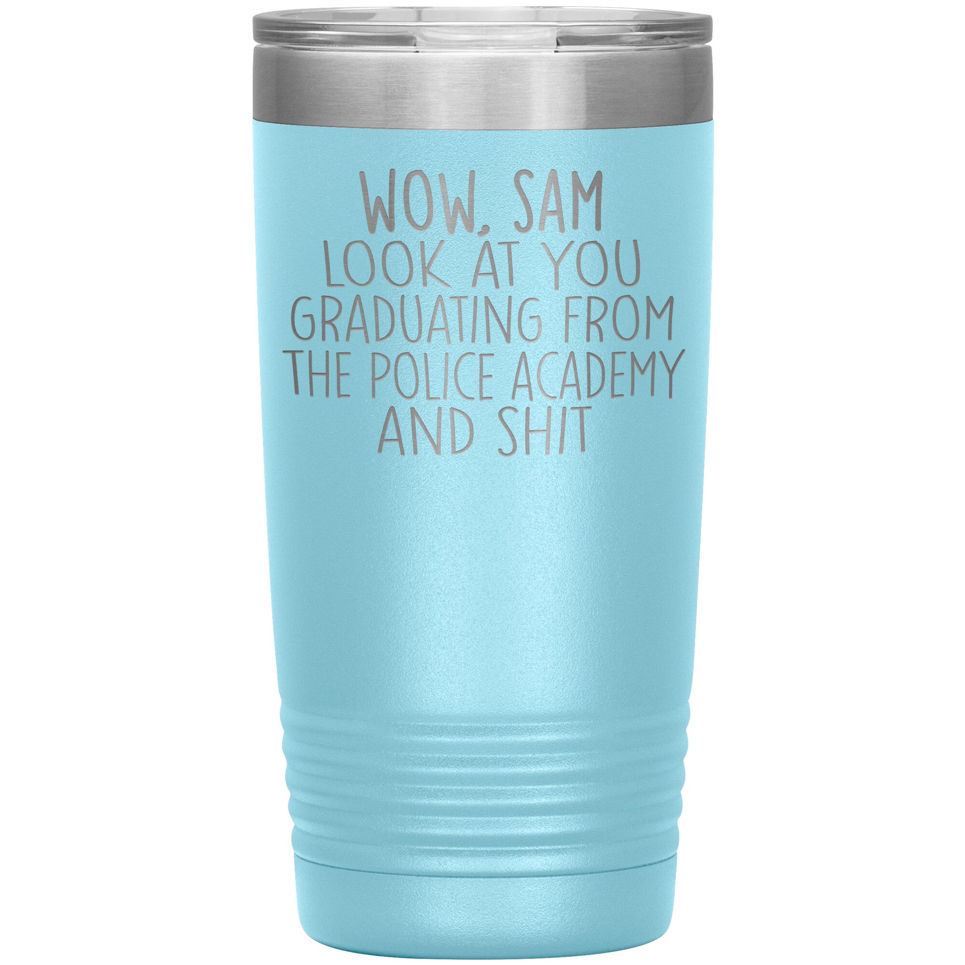 Wow Look at You Graduating Police Academy Tumbler