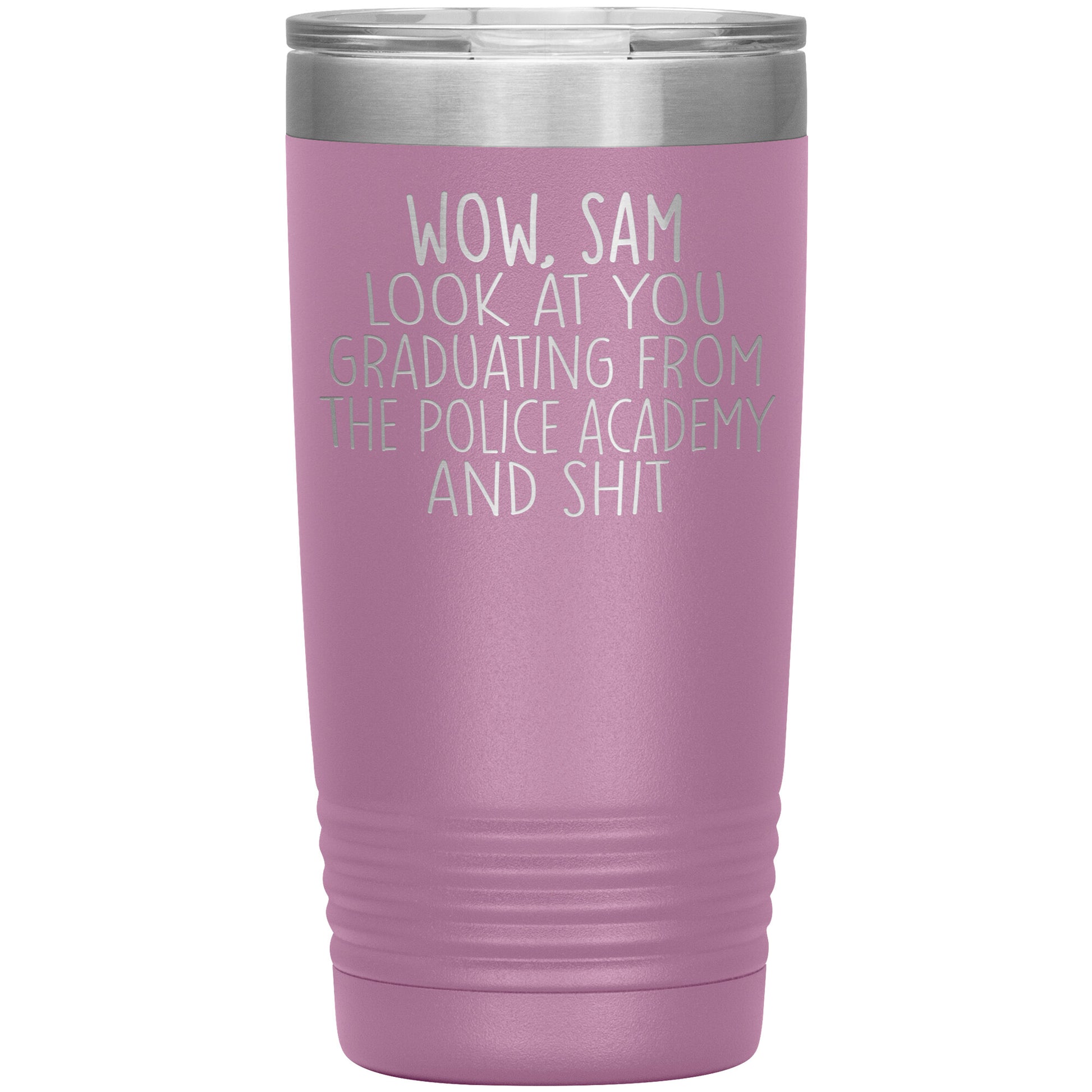 Wow Look at You Graduating Police Academy Tumbler