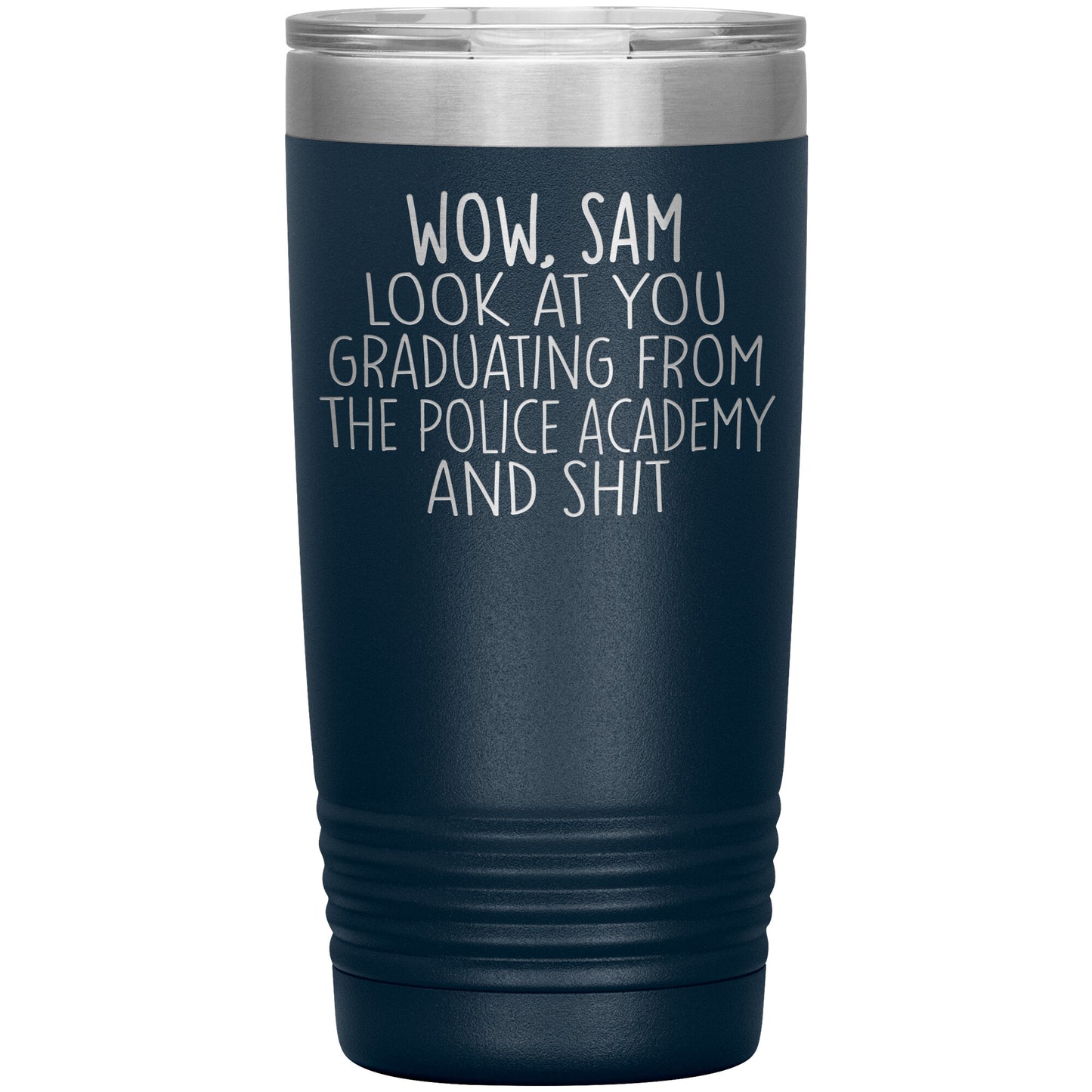 Wow Look at You Graduating Police Academy Tumbler