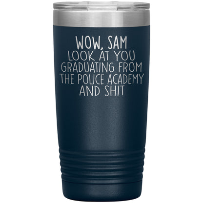 Wow Look at You Graduating Police Academy Tumbler