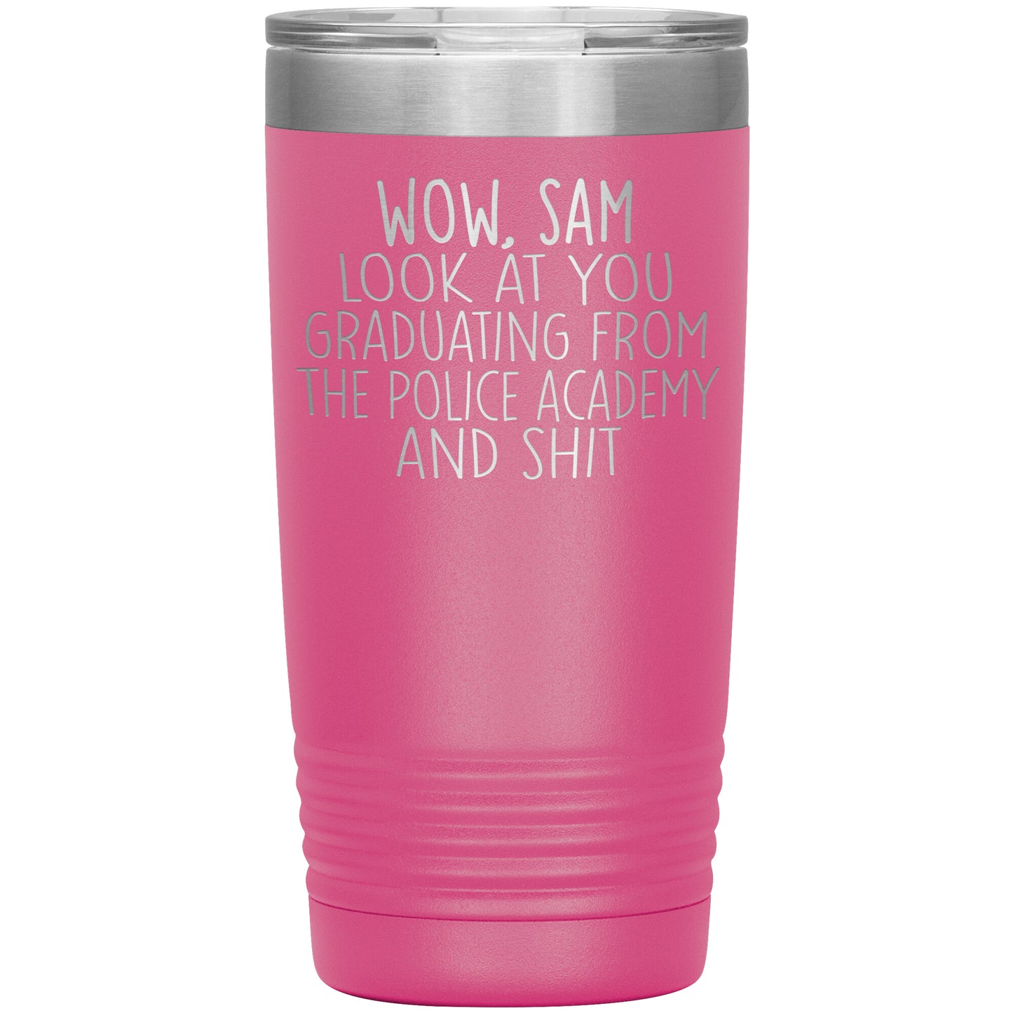 Wow Look at You Graduating Police Academy Tumbler
