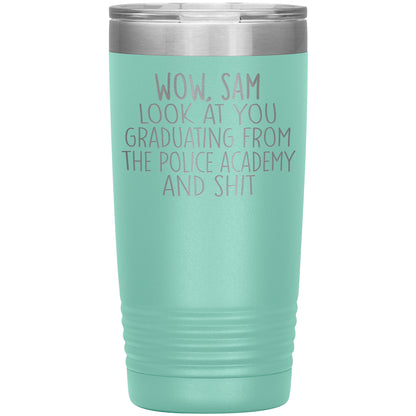 Wow Look at You Graduating Police Academy Tumbler