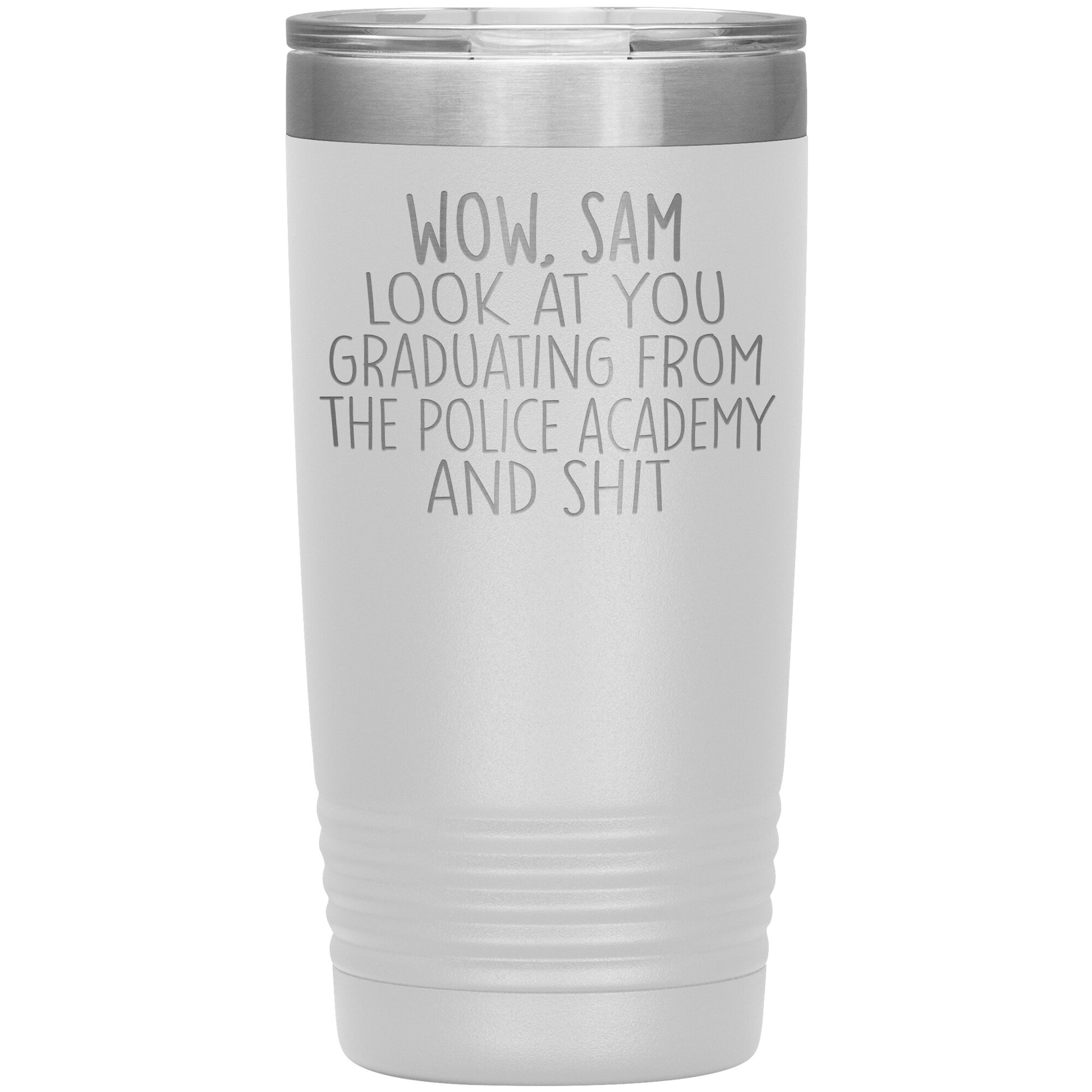 Wow Look at You Graduating Police Academy Tumbler