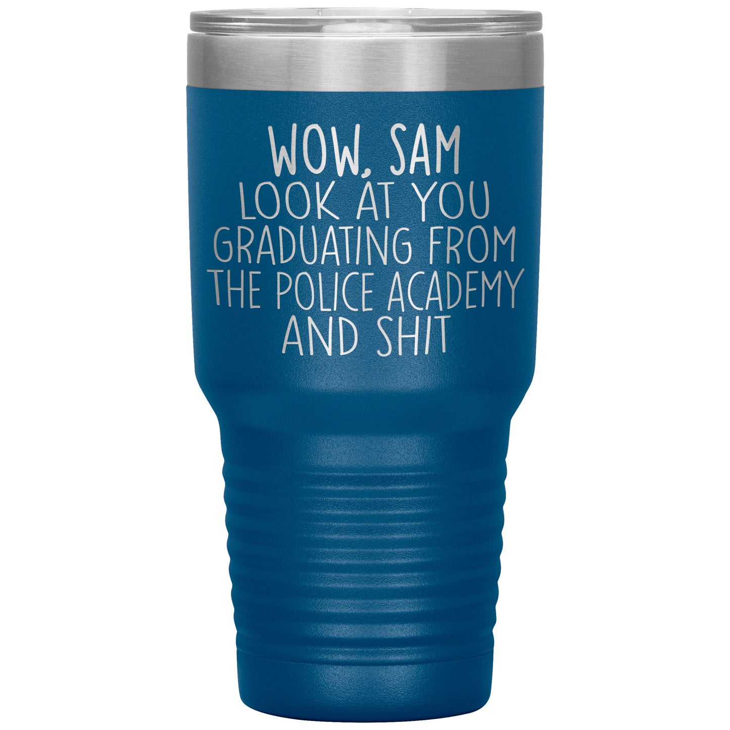 Wow Look at You Graduating Police Academy Tumbler
