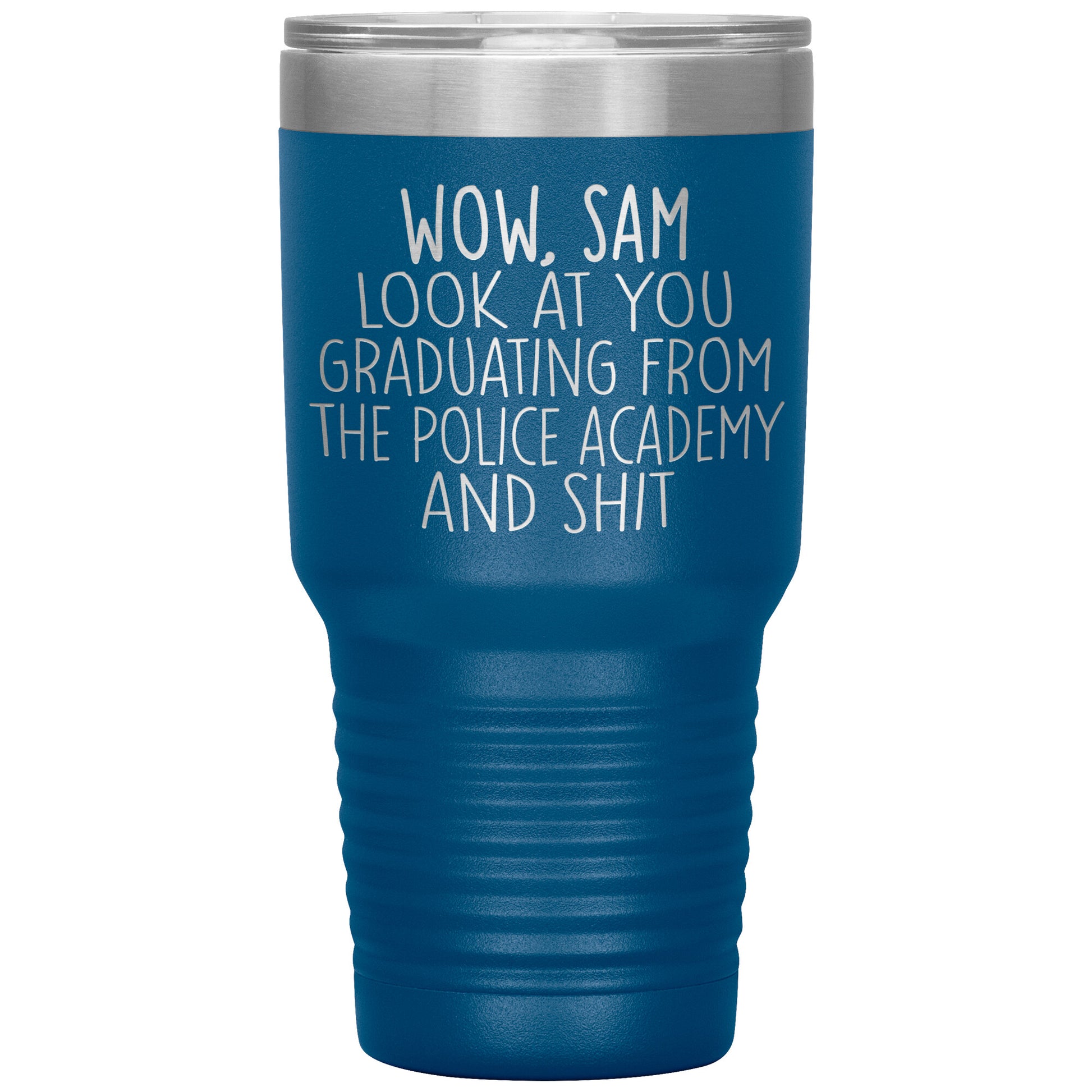 Wow Look at You Graduating Police Academy Tumbler