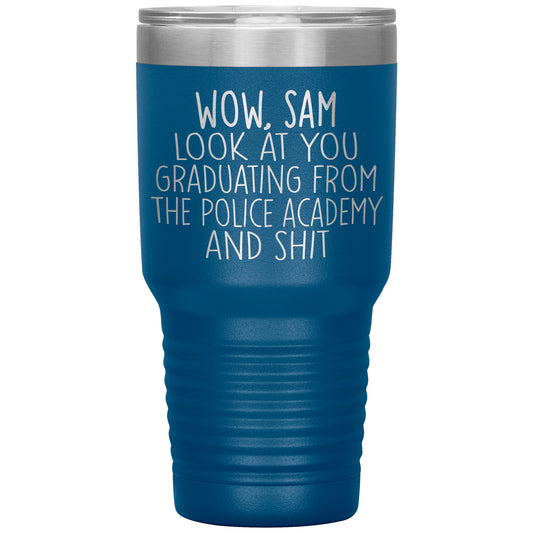Wow Look at You Graduating Police Academy Tumbler