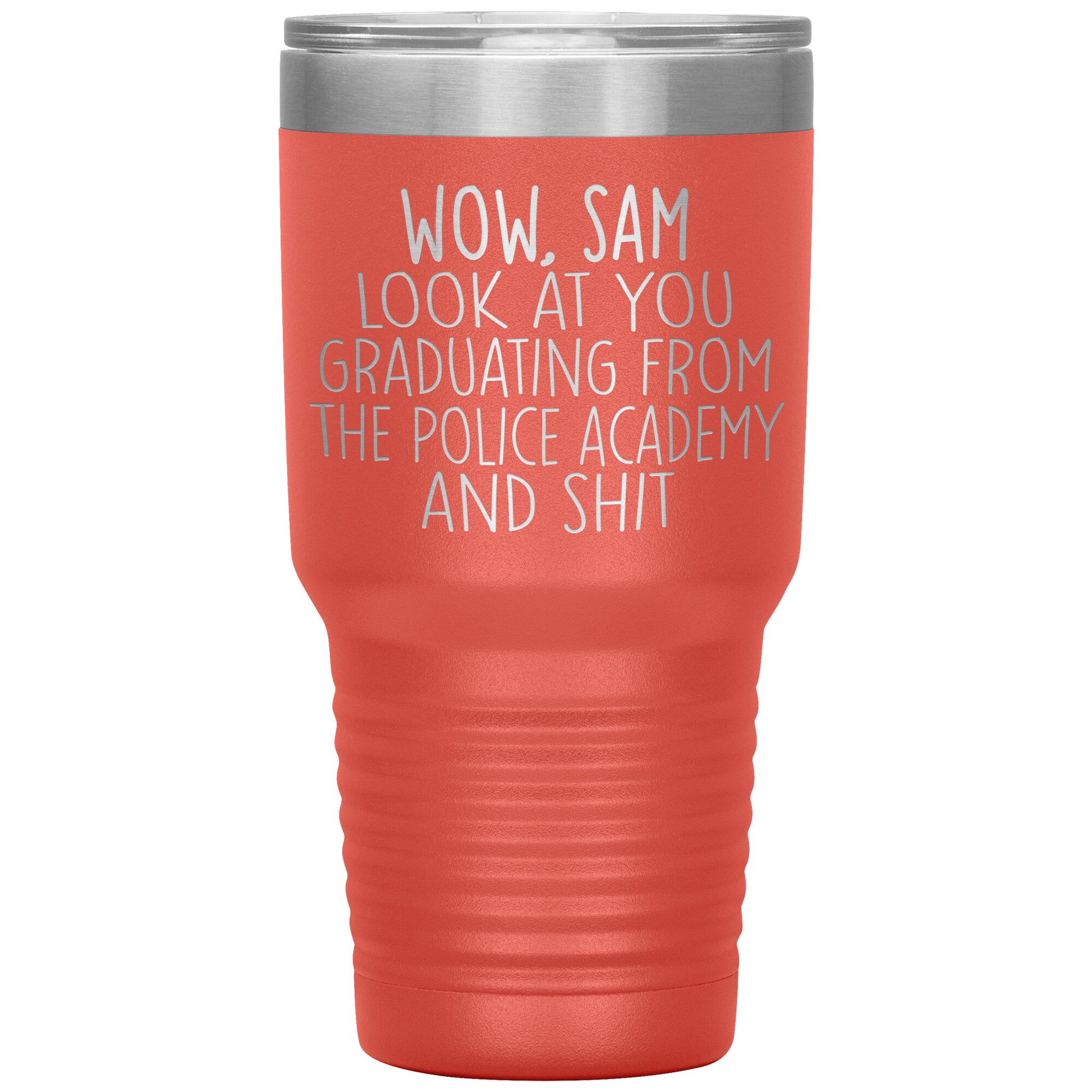 Wow Look at You Graduating Police Academy Tumbler
