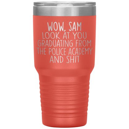 Wow Look at You Graduating Police Academy Tumbler