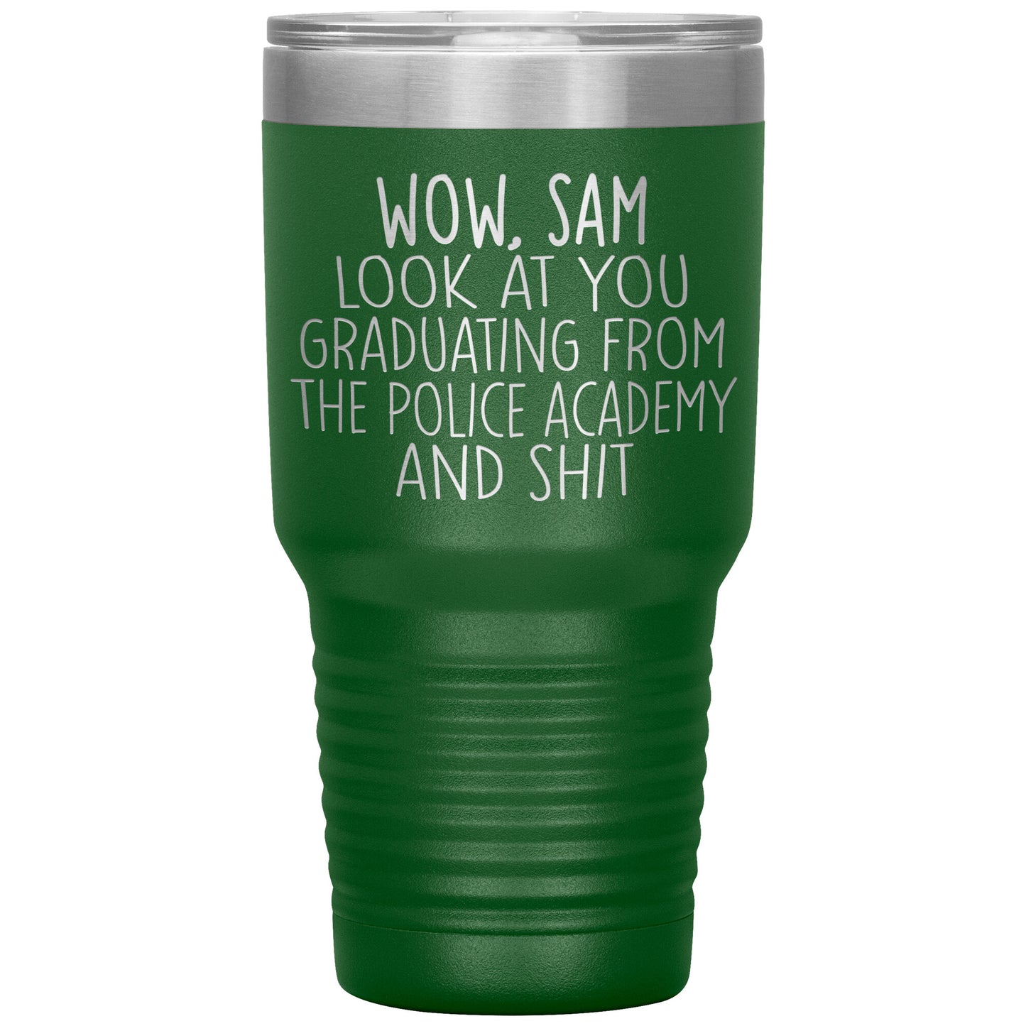 Wow Look at You Graduating Police Academy Tumbler