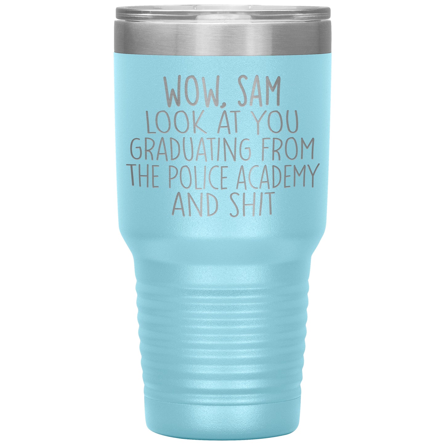 Wow Look at You Graduating Police Academy Tumbler