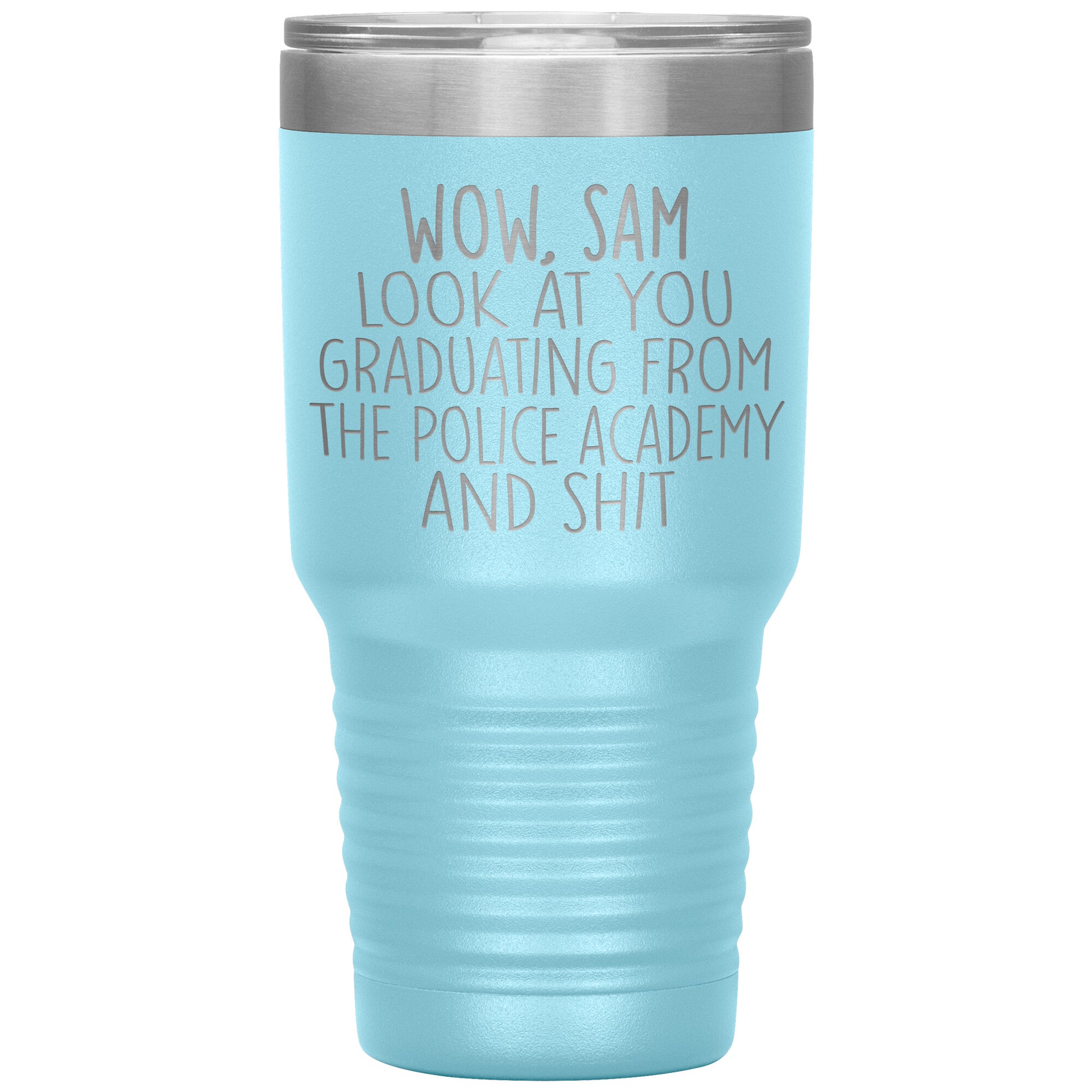 Wow Look at You Graduating Police Academy Tumbler