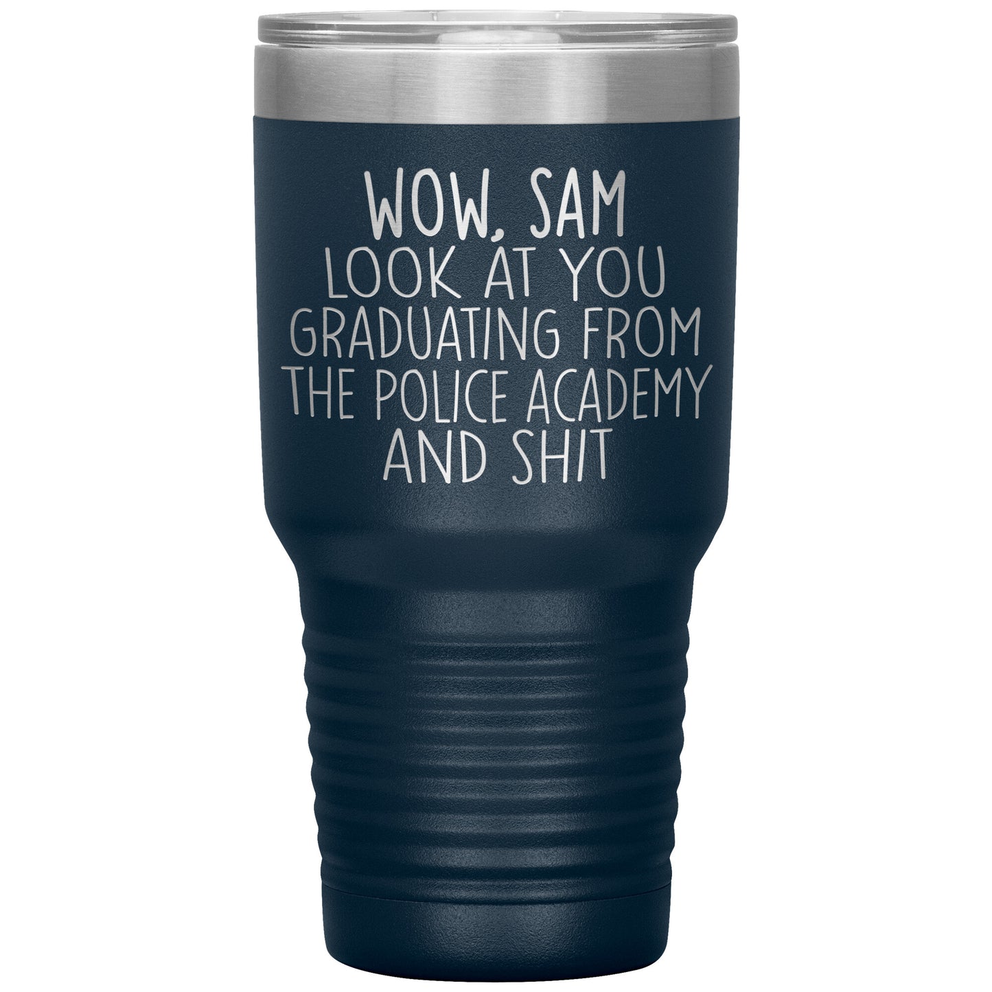 Wow Look at You Graduating Police Academy Tumbler