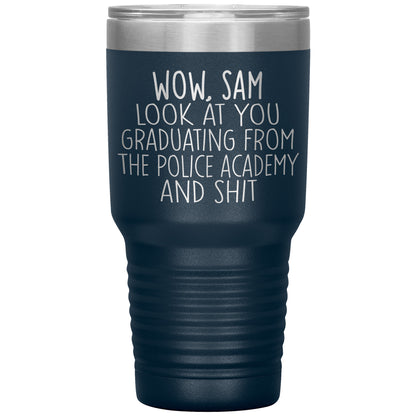 Wow Look at You Graduating Police Academy Tumbler
