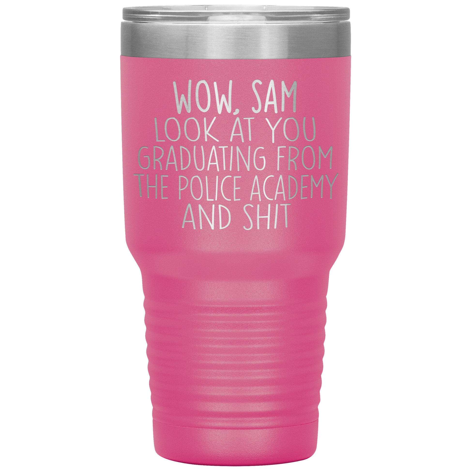 Wow Look at You Graduating Police Academy Tumbler