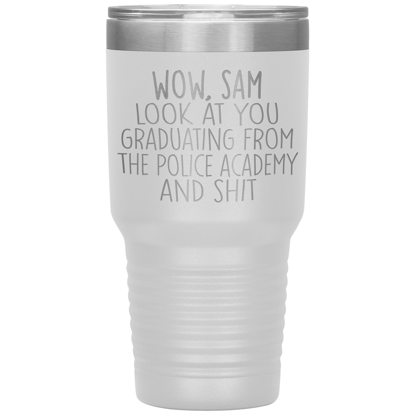 Wow Look at You Graduating Police Academy Tumbler