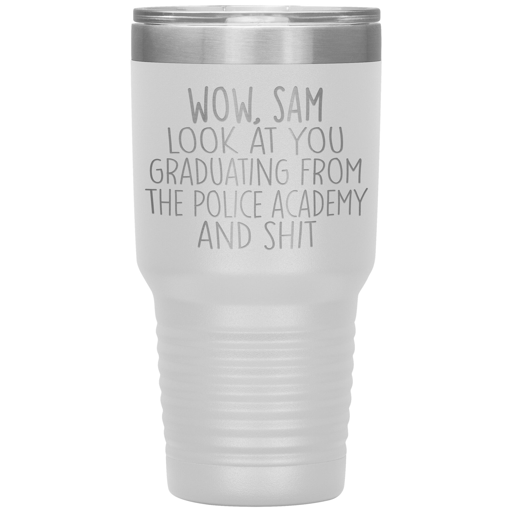 Wow Look at You Graduating Police Academy Tumbler