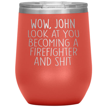 Wow Look at You Becoming a Firefighter Tumbler