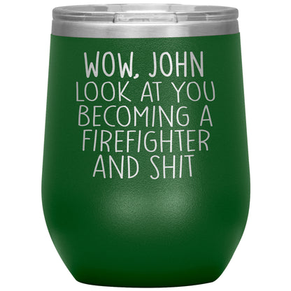Wow Look at You Becoming a Firefighter Tumbler