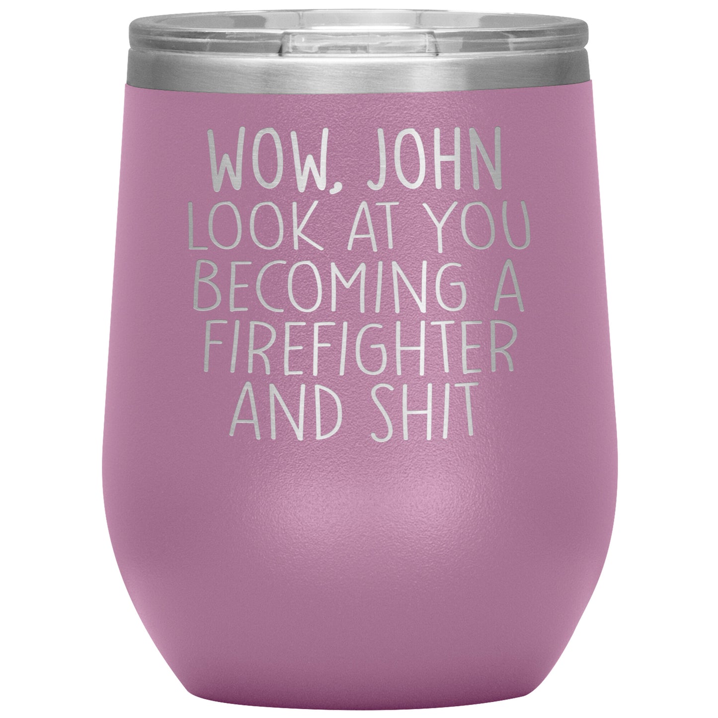 Wow Look at You Becoming a Firefighter Tumbler