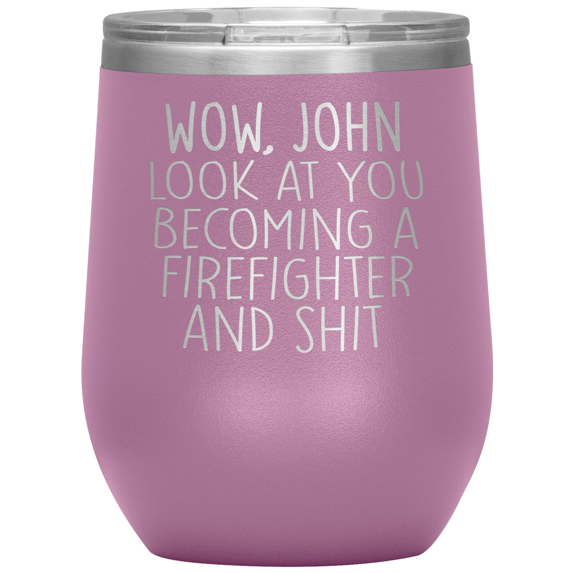Wow Look at You Becoming a Firefighter Tumbler