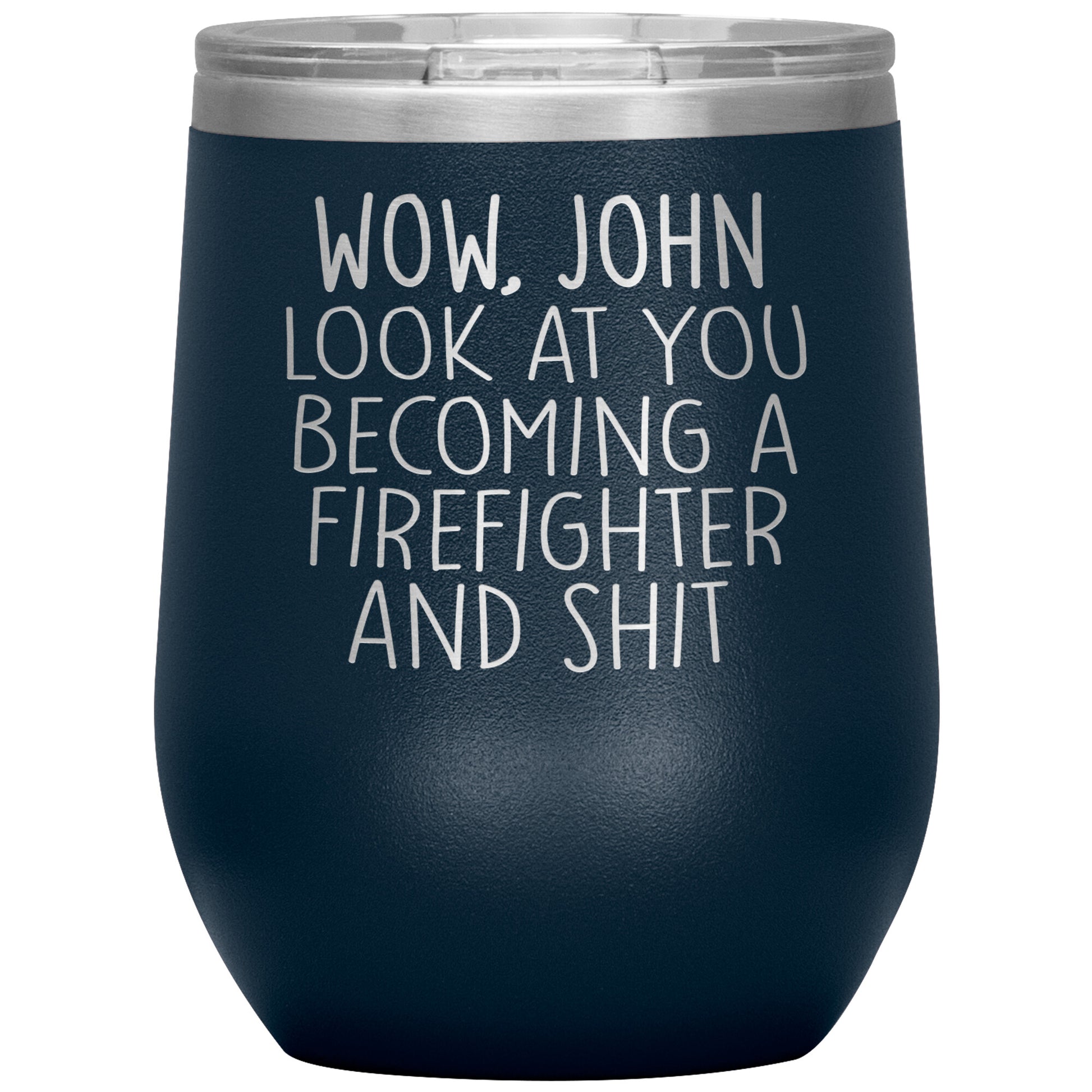 Wow Look at You Becoming a Firefighter Tumbler