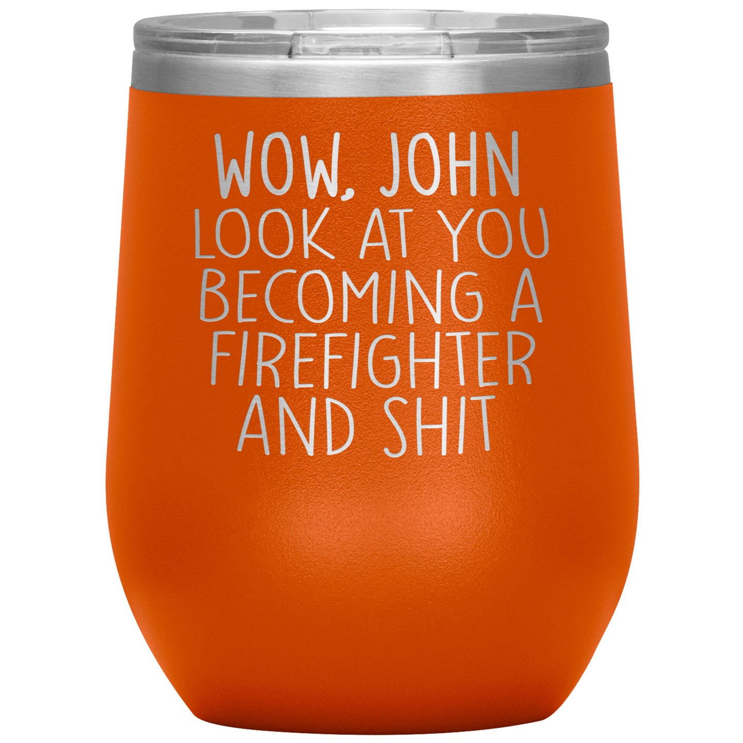 Wow Look at You Becoming a Firefighter Tumbler